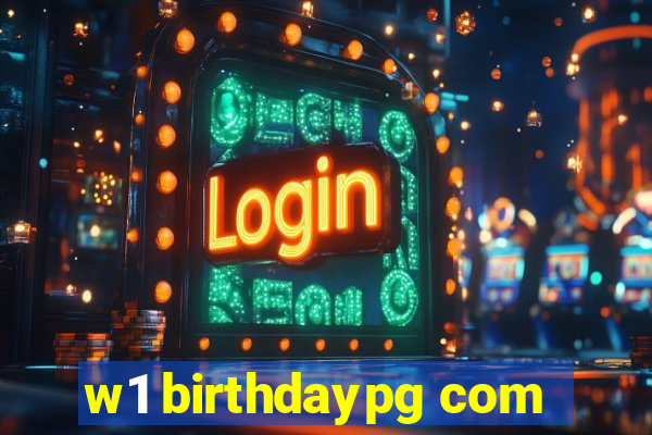 w1 birthdaypg com